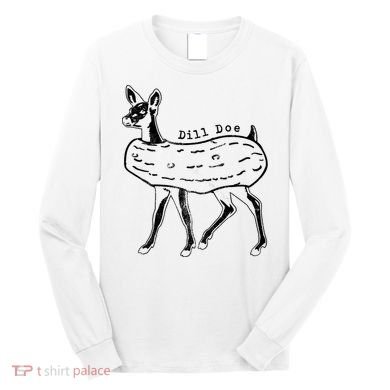 Dill Pickle Dill Doe Long Sleeve Shirt