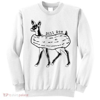 Dill Pickle Dill Doe Sweatshirt