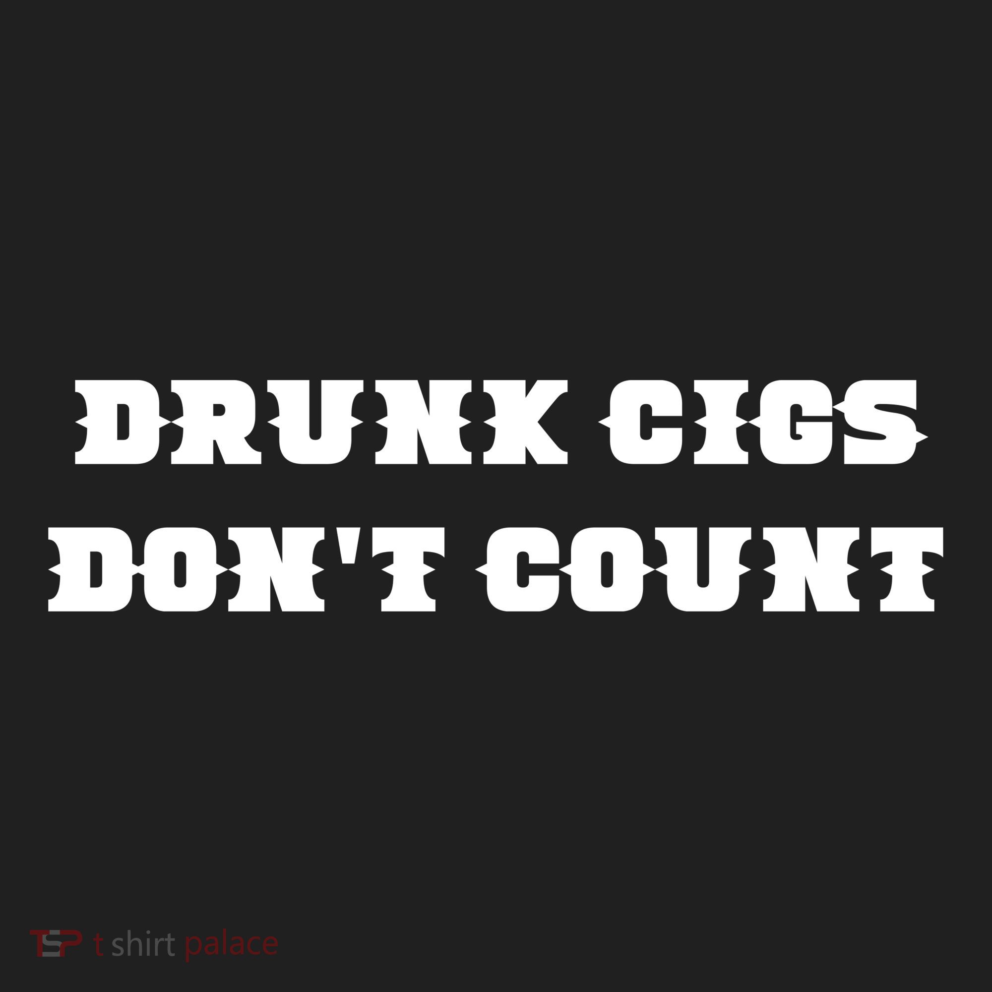 Drunk People Doing Things Drunk Cigs DonT Count Women's Sweatshirt