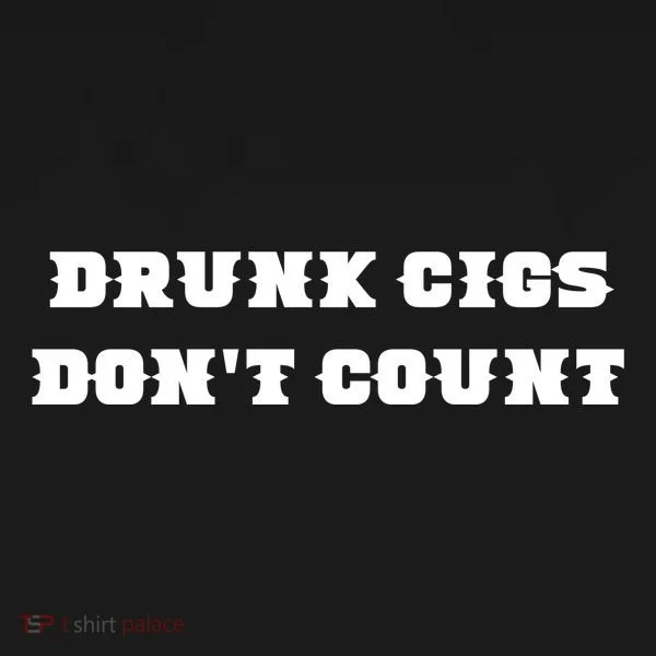 Drunk People Doing Things Drunk Cigs DonT Count Doggie Tank