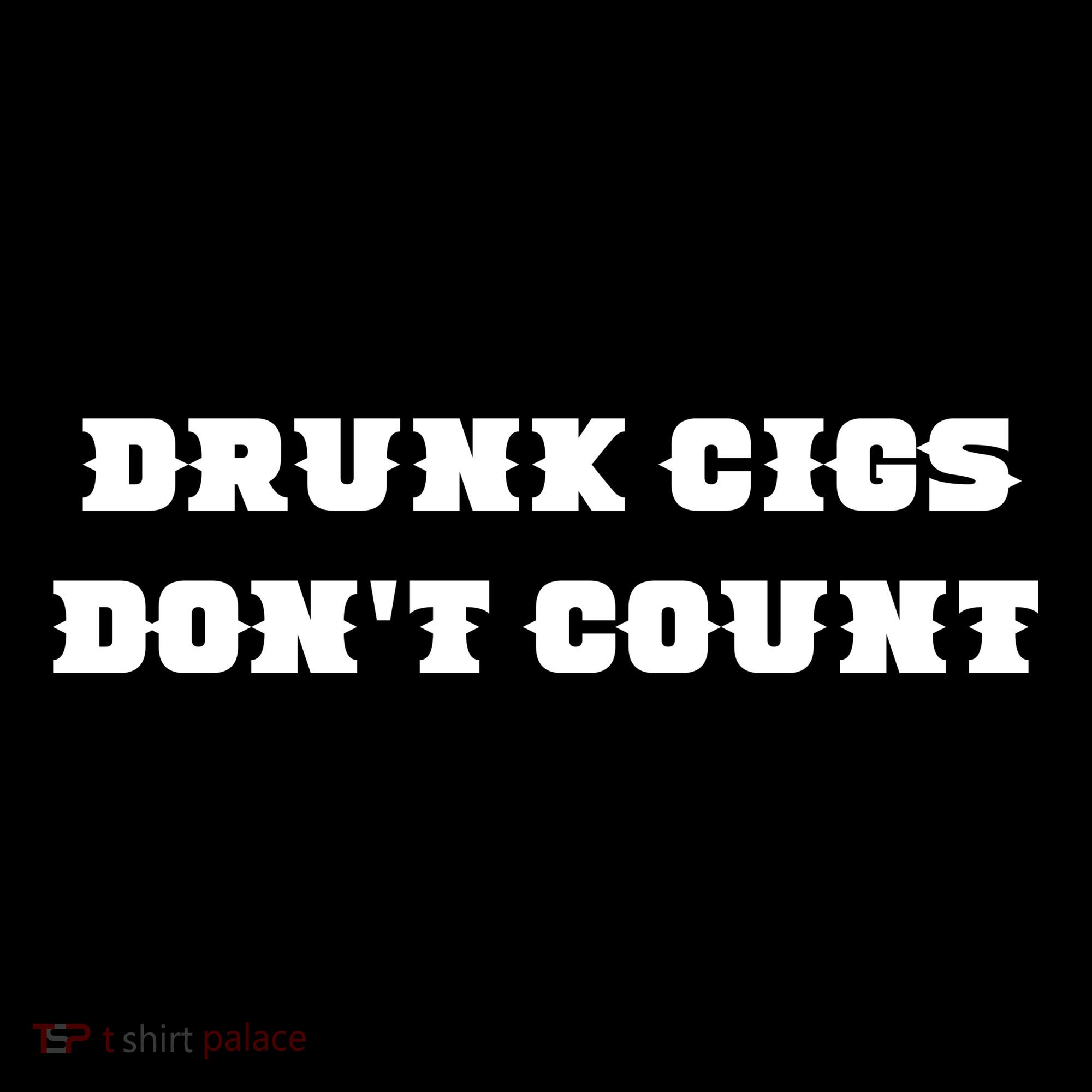Drunk People Doing Things Drunk Cigs DonT Count Women's Hoodie