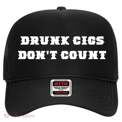 Drunk People Doing Things Drunk Cigs DonT Count Hat