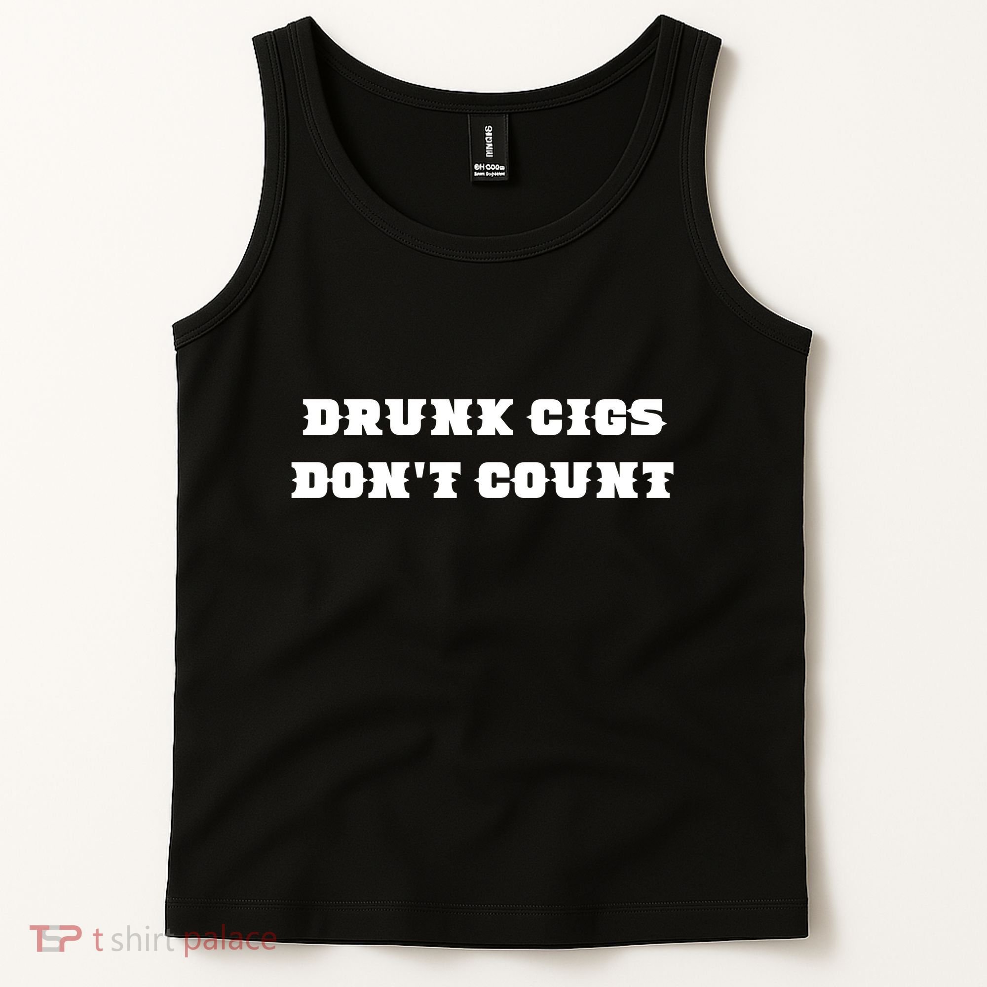Drunk People Doing Things Drunk Cigs DonT Count Tank Top
