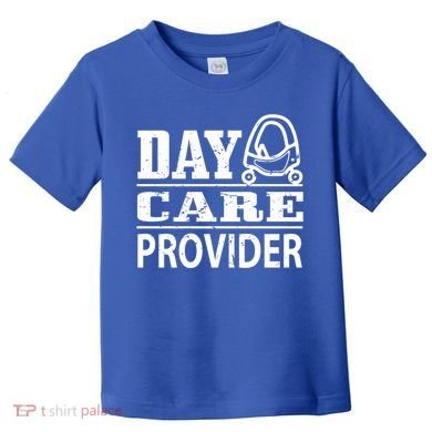 Daycare Provider Daycare Teacher Sitter Gift Toddler T-Shirt
