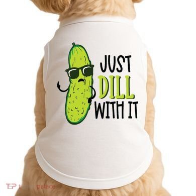 Dill Pickle Dill With It Deal With It Doggie Tank