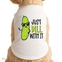 Dill Pickle Dill With It Deal With It Doggie Tank thumb 0