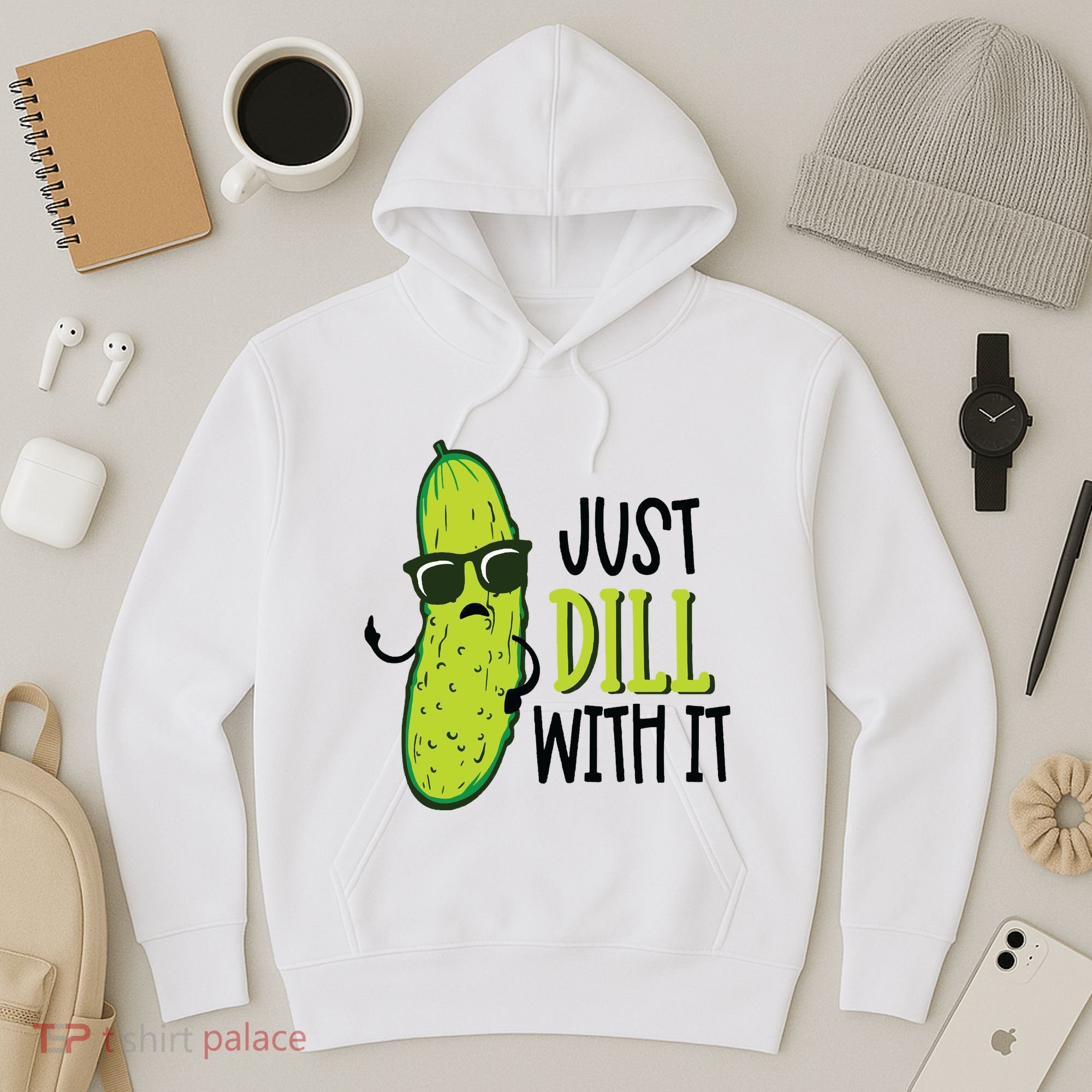 Dill Pickle Dill With It Deal With It Hoodie
