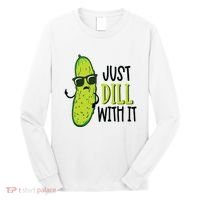 Dill Pickle Dill With It Deal With It Long Sleeve Shirt thumb 0