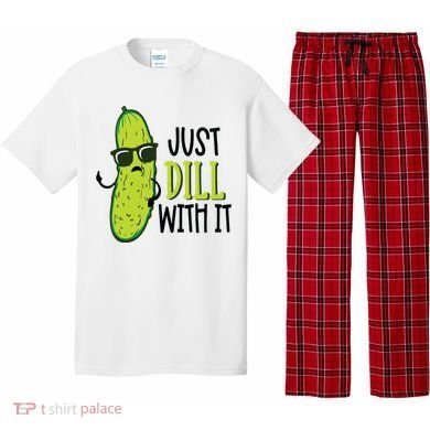 Dill Pickle Dill With It Deal With It Pajama Set