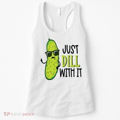 Dill Pickle Dill With It Deal With It Women's Tank Top