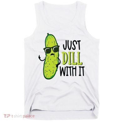 Dill Pickle Dill With It Deal With It Tank Top