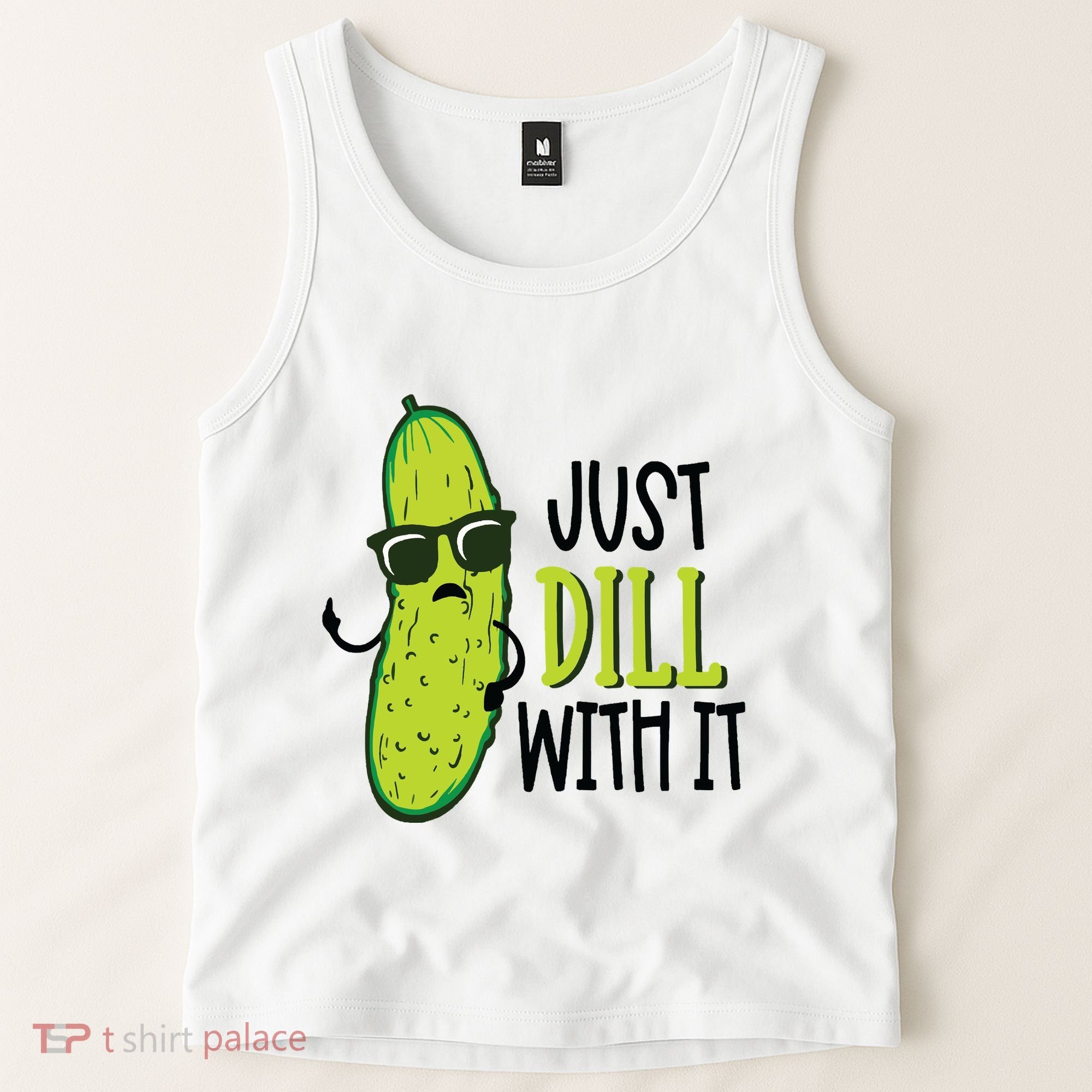 Dill Pickle Dill With It Deal With It Tank Top