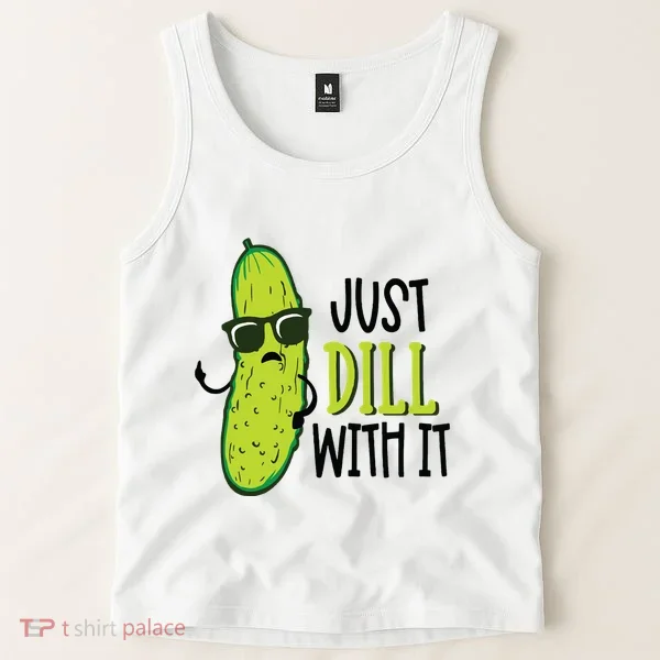Dill Pickle Dill With It Deal With It Tank Top