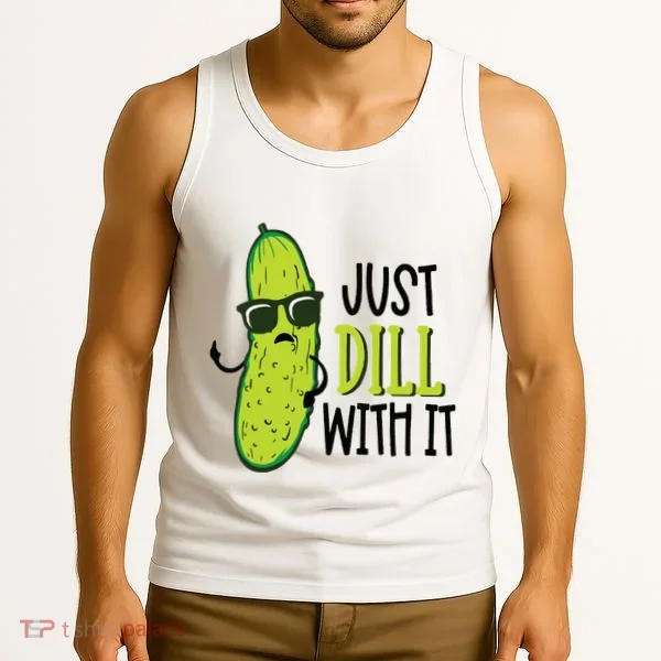 Dill Pickle Dill With It Deal With It Tank Top