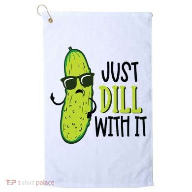 Dill Pickle Dill With It Deal With It Golf Towel
