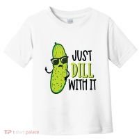 Dill Pickle Dill With It Deal With It Toddler T-Shirt thumb 0