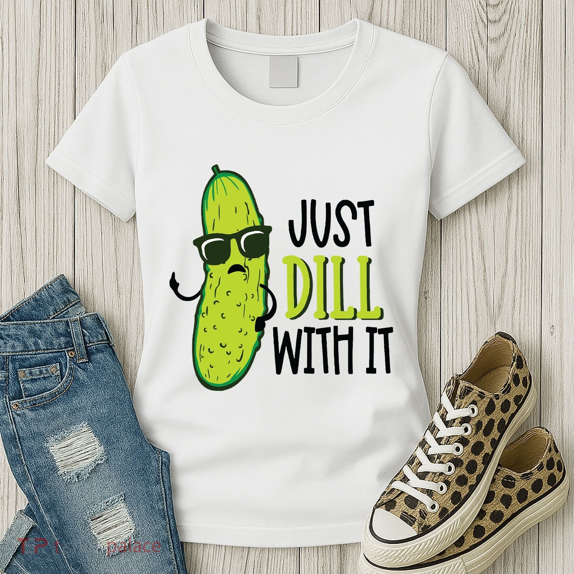 Dill Pickle Dill With It Deal With It Women's T-Shirt