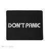 Dont Panic Mousepad
