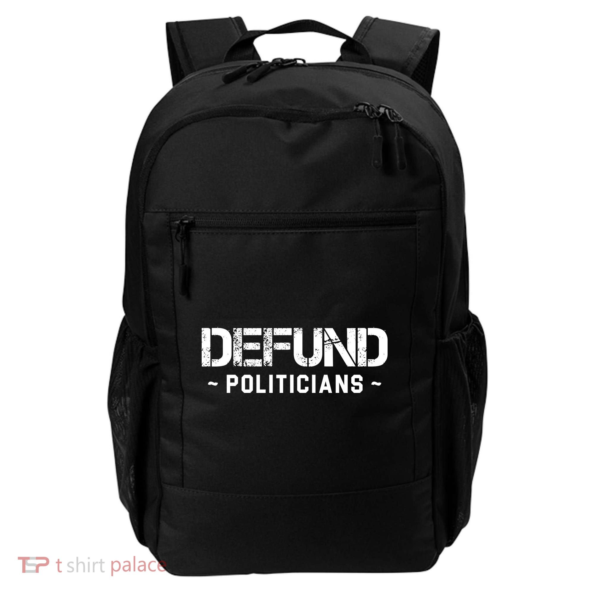 Defund Politicians Defund The Government Backpack
