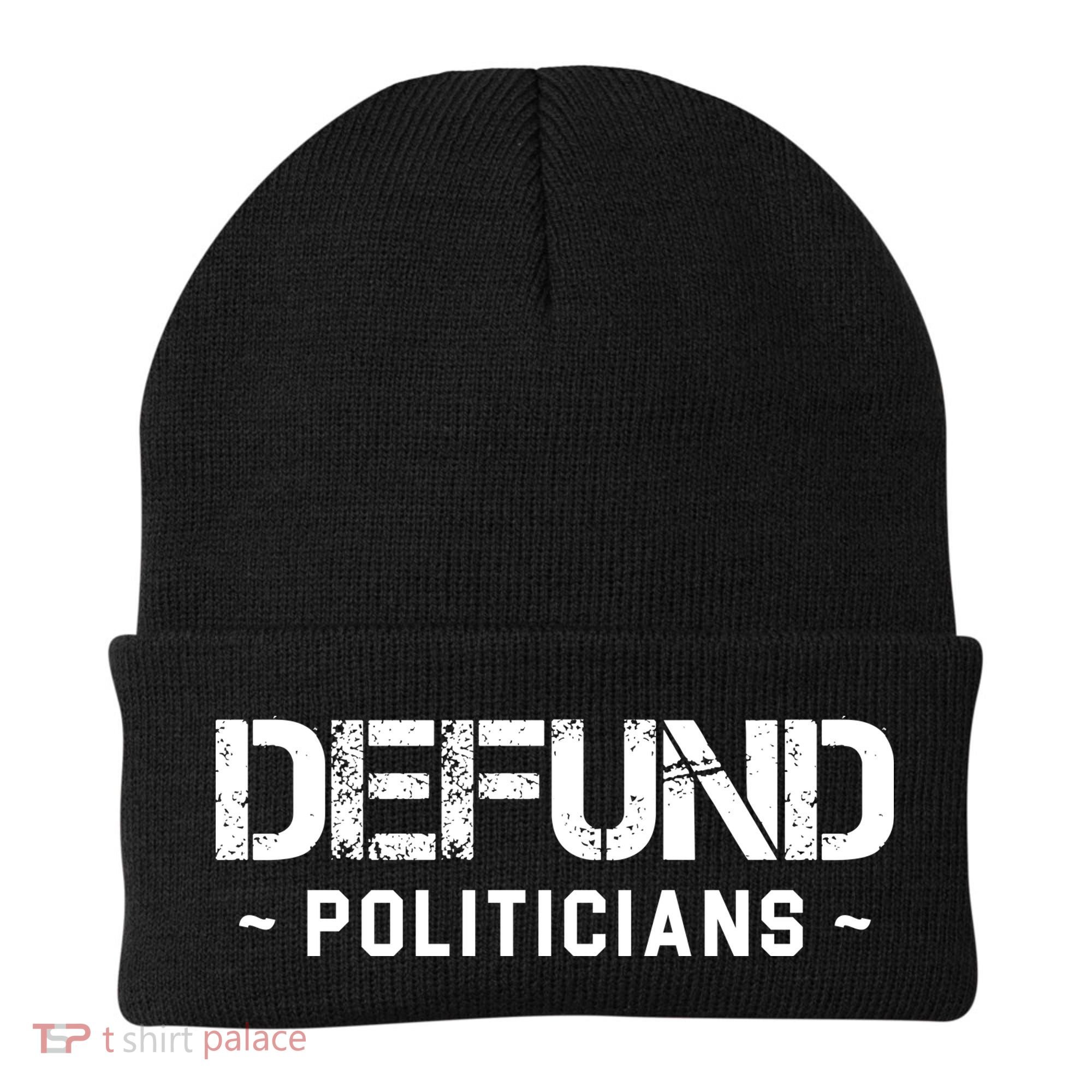 Defund Politicians Defund The Government Beanie
