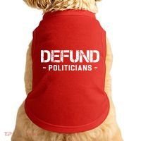 Defund Politicians Defund The Government Doggie Tank thumb 0