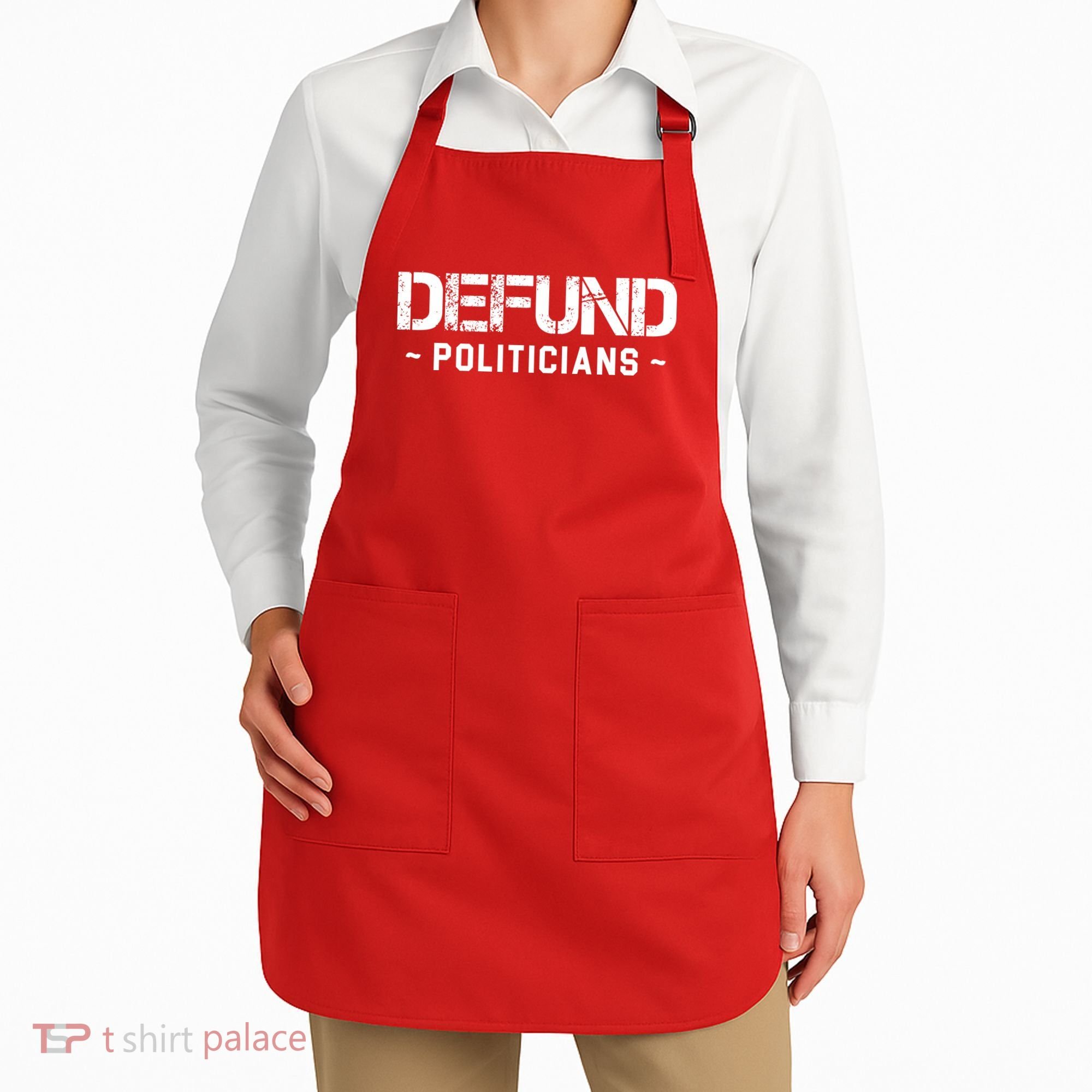 Defund Politicians Defund The Government Apron