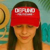 Defund Politicians Defund The Government Visor thumb 2