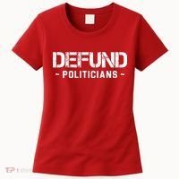 Defund Politicians Defund The Government Women's T-Shirt thumb 0