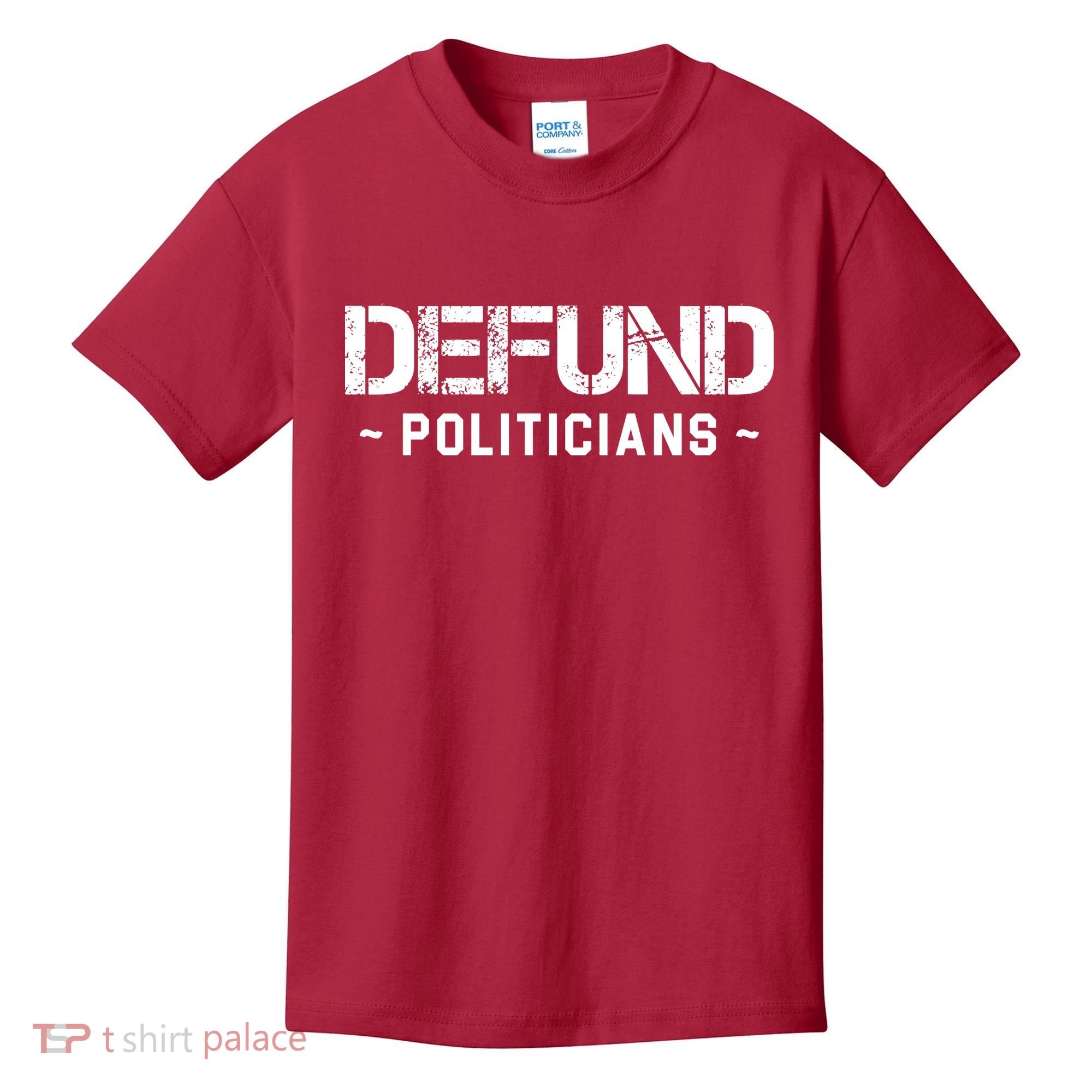Defund Politicians Defund The Government Kids T-Shirt