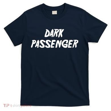 Dark Passenger T-Shirt
