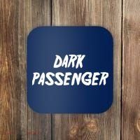 Dark Passenger Coaster thumb 0