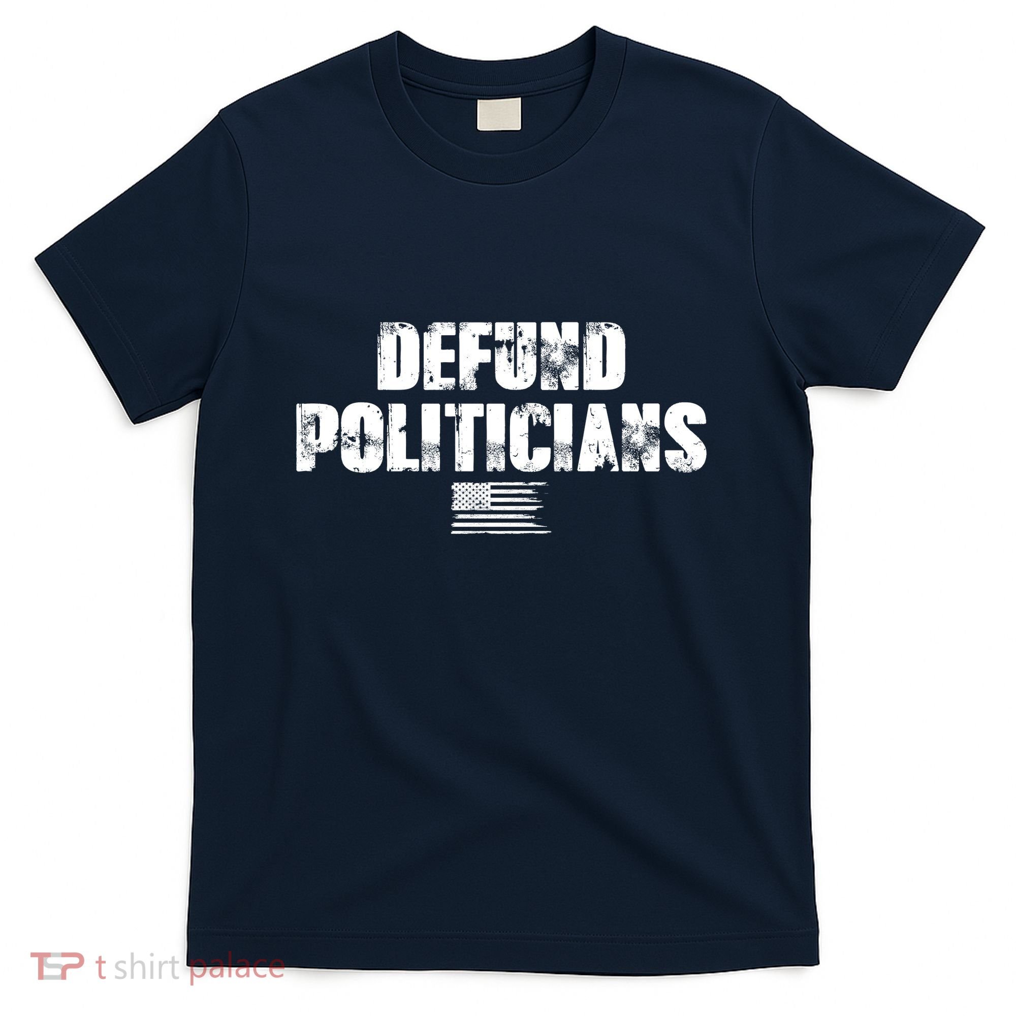 Defund Politicians Distressed Vintage USA Flag T-Shirt