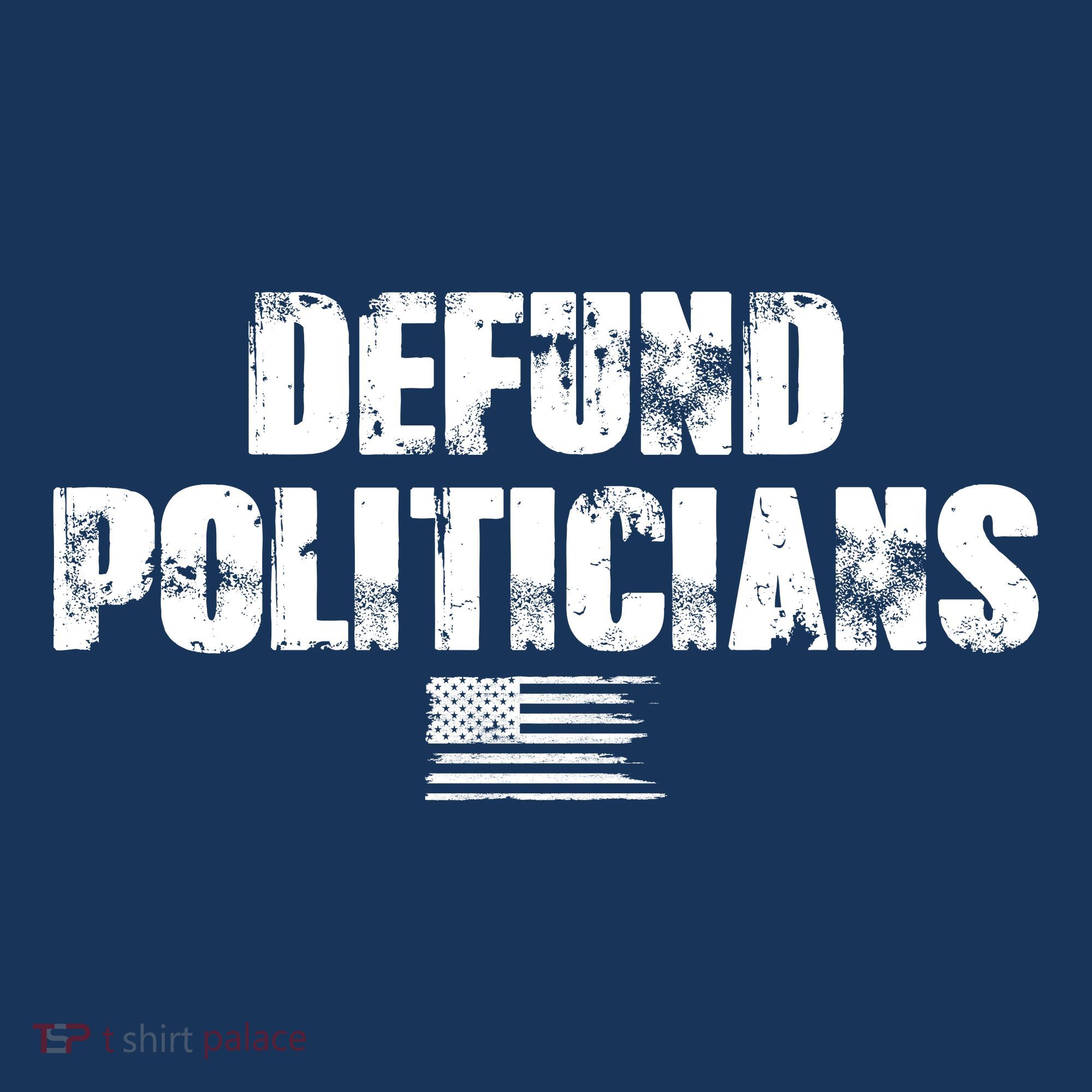 Defund Politicians Distressed Vintage USA Flag T-Shirt