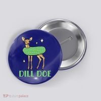 Dill Pickle Dill Doe Dark Inappropriate Offensive Button thumb 0
