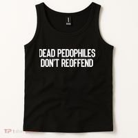 Dead Pedophiles DonT Reoffend Tank Top thumb 2