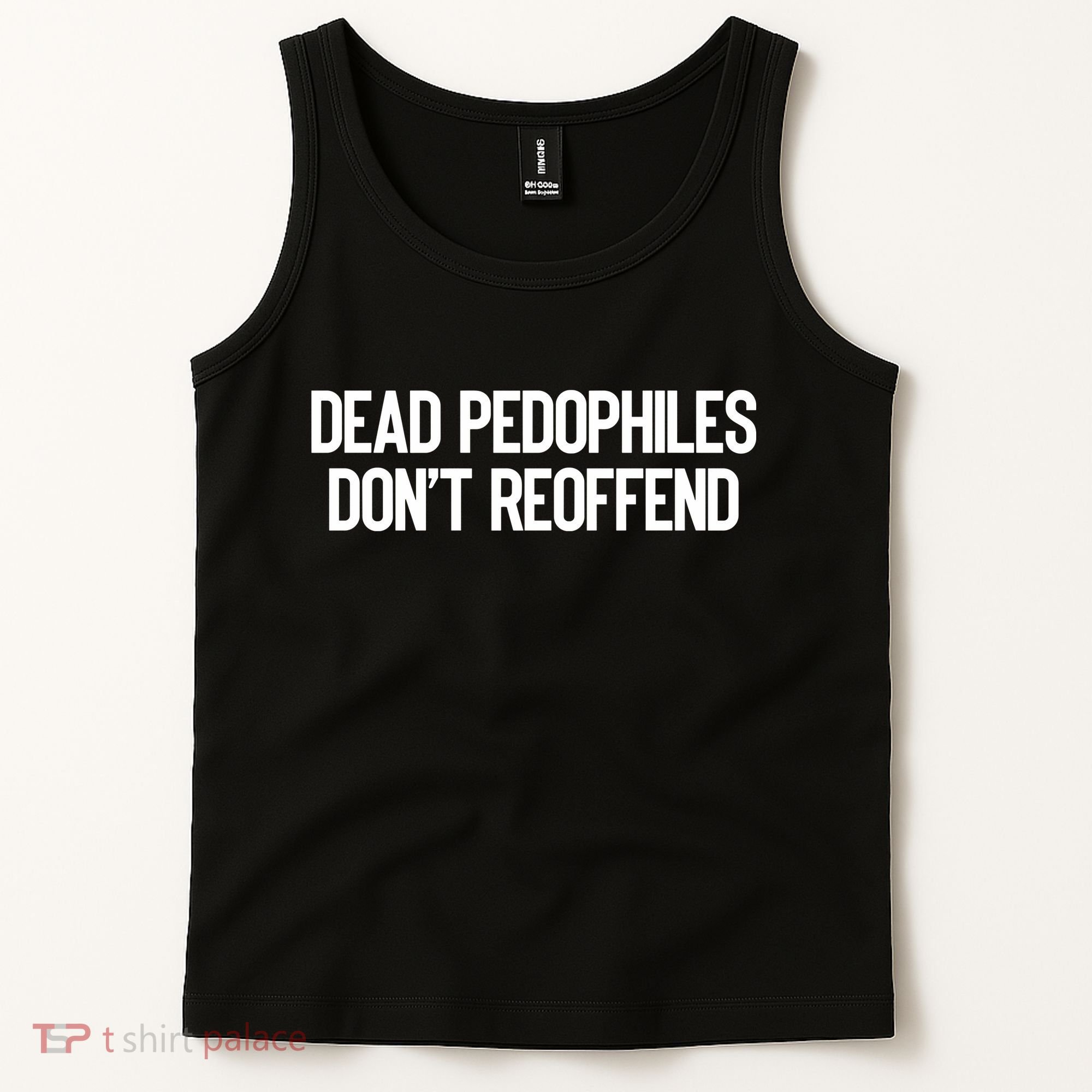 Dead Pedophiles DonT Reoffend Tank Top