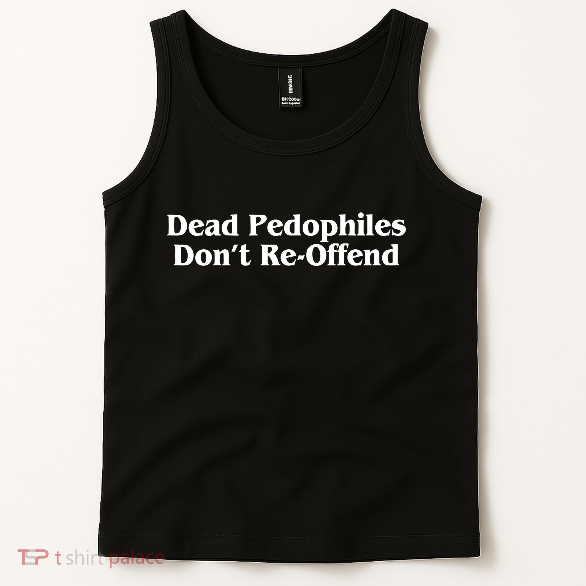 Dead Pedophiles DonT Reoffend Tank Top