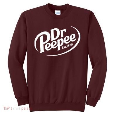 Dr Peepee Est 1885 Funny Spoof Parody Sweatshirt