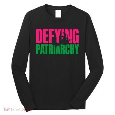 Defying Patriarchy Funny Feminist Witch Design Long Sleeve Shirt