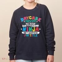 Daycare Provider Funny Ninja Teacher Appreciation Wo Women's Sweatshirt thumb 0