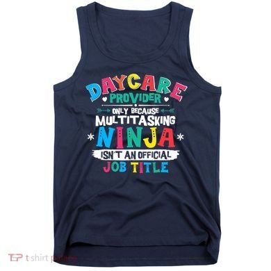 Daycare Provider Funny Ninja Teacher Appreciation Wo Tank Top