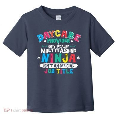 Daycare Provider Funny Ninja Teacher Appreciation Wo Toddler T-Shirt