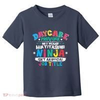 Daycare Provider Funny Ninja Teacher Appreciation Wo Toddler T-Shirt thumb 0