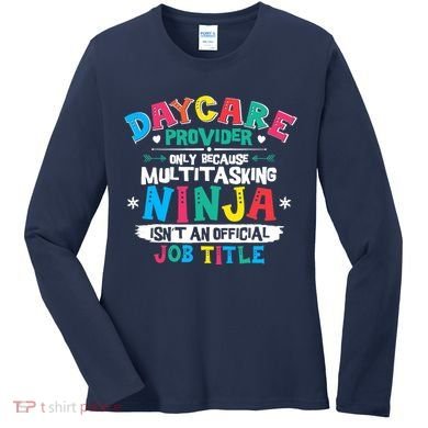 Daycare Provider Funny Ninja Teacher Appreciation Wo Women's Long Sleeve Shirt