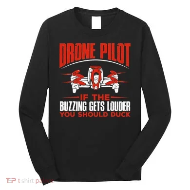 Drone Pilot Funny Drones Drone Pilot Quadrotor Long Sleeve Shirt