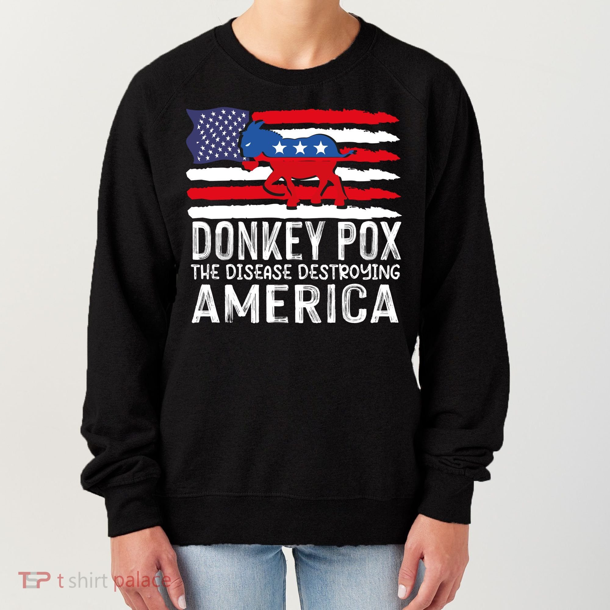Donkey Pox Funny Anti Democrat Women's Sweatshirt