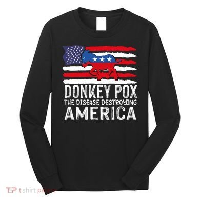 Donkey Pox Funny Anti Democrat Long Sleeve Shirt