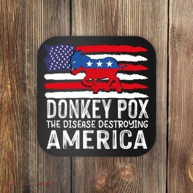 Donkey Pox Funny Anti Democrat Coaster