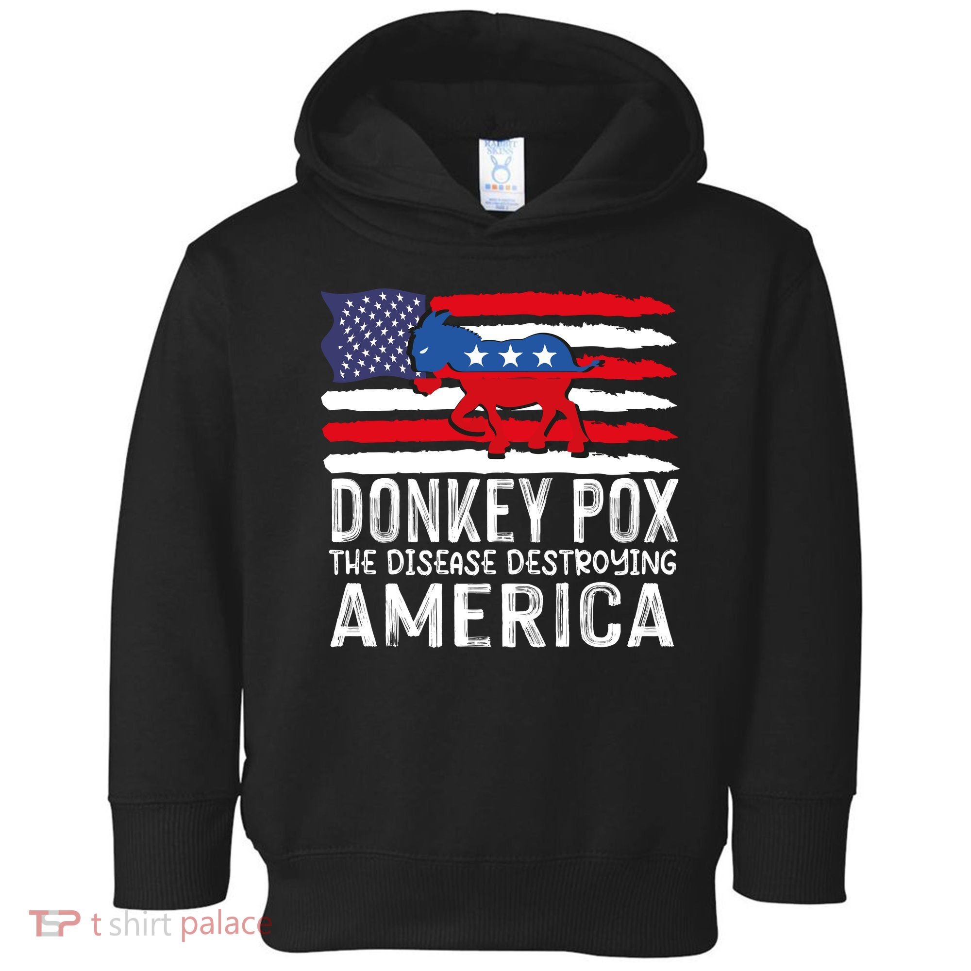 Donkey Pox Funny Anti Democrat Toddler Hoodie