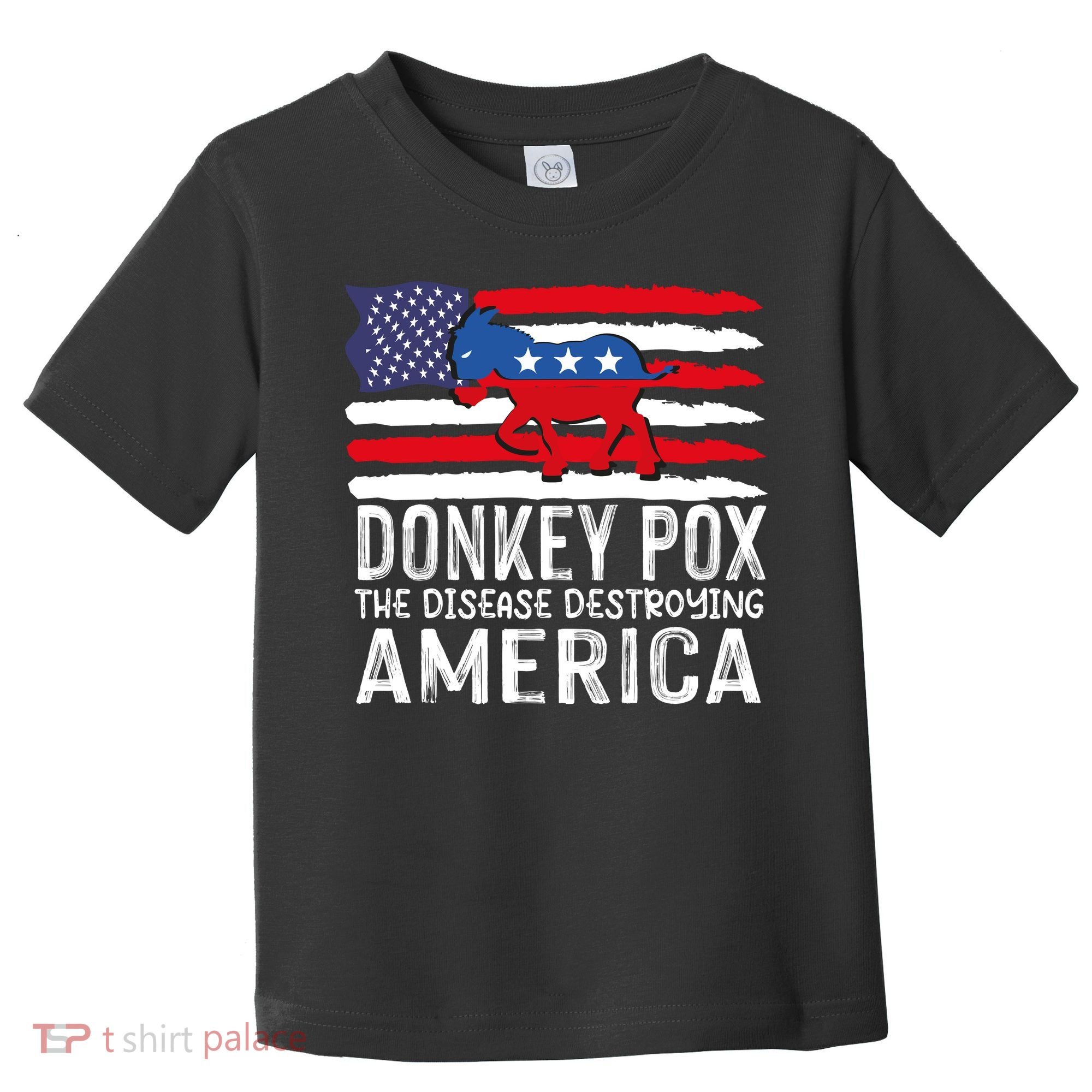 Donkey Pox Funny Anti Democrat Toddler T-Shirt